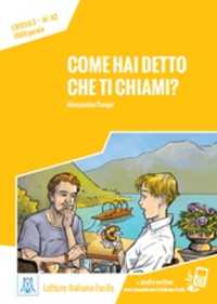 Italiano facile : Come hai detto che ti chiami? Ebook
