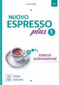 NUOVO Espresso plus 1 - ESERCIZI SUPPLEMENTARI nuova edizione - ADDITIONAL EXERCISES BOOK. A1