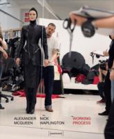 Alexander McQueen : Working Process - Photographs by Nick Waplington