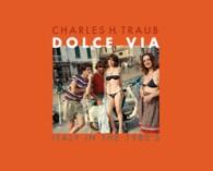 Charles H. Traub : Dolce Via - Italy in the 1980s