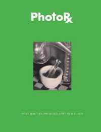 Photo Rx : Pharmacy in Photography since 1850 / La Pharmacie a Travers La Photographie Depuis 1850 （Bilingual）