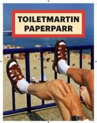 アート・デザイン・音楽 TOILET MARTIN PAPER PARR Toilet Martin Paper Parr Magazine -- Paperback / softback / Parr
