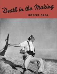 Robert Capa: Death in the Making -- Hardback