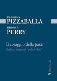 Il Coraggio Della Pace : Preghiera E Dialogo Nello 'spirito Di Assisi' (Gli Archi)