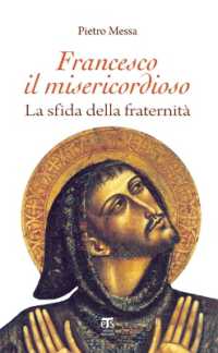 Francesco Il Misericordioso : La Sfida Della Fraternita