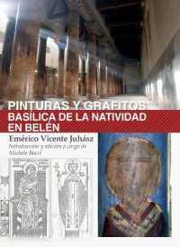 Pinturas Y Grafitos. Basilica de la Natividad En Belen : Una Obra Completa Sobre Las Pinturas Y Los Grafitos de la Iglesia de la Natividad En Belen, Preciosa Para Los Futuros Estudios