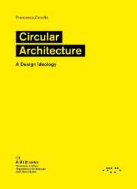 Circular architecture : a design ideology (AUID series 01) 〈01〉
