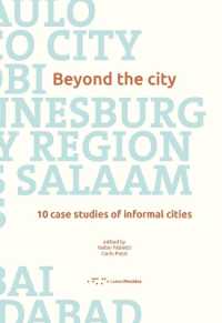 Beyond the City : 10 case studies of informal cities