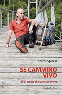 Se cammino, vivo : se di cancro si muore, pur si vive (Ossigeno)