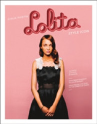 Lolita : Style Icon， the Myth of Youth Fashion: from Brigitte Bardot to Chloe Sevigny， from English Colleges to the Streets of Tokyo