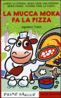 Prime Pagine in italiano : La mucca Moka fa la pizza