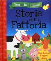Una storia in 5 minuti : Storie della fattoria - Storie in 5 minuti