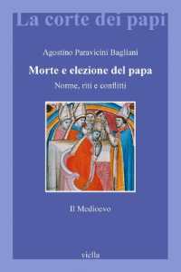 Morte E Elezione del Papa : Norme, Riti E Conflitti. Il Medioevo