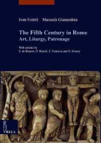 The Fifth Century in Rome : Art, Liturgy, Patronage (I Libri Di Viella. Arte / Studia Artium Medievalium Brunensi)