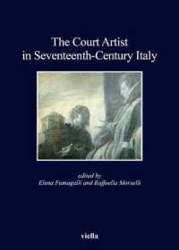 The Court Artist in Seventeenth-Century Italy (Kent State University European Studies)