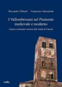 I Vallombrosani Nel Piemonte Medievale E Moderno : Ospizi E Monasteri Intorno Alla Strada Di Francia