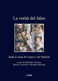 La Verita del Falso : Studi in Onore Di Cesare G. de Michelis (I Libri Di Viella)
