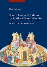 Il Marchesato Di Saluzzo Tra Gotico E Rinascimento : Architettura, Citta, Committenti