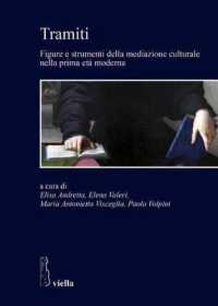 Tramiti : Figure E Strumenti Della Mediazione Culturale Nella Prima Eta Moderna (Studi del Dipartimento Di Storia, Culture, Religioni - Sapie)