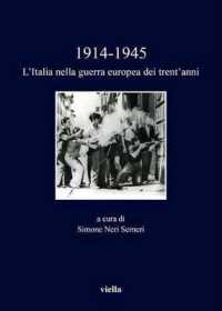 1914 -1945. l'Italia Nella Guerra Europea Dei Trent'anni (I Libri Di Viella)