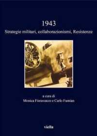 1943. Strategie Militari, Collaborazionismi, Resistenze (I Libri Di Viella)