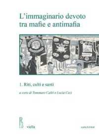 L'Immaginario Devoto Tra Mafie E Antimafia : 1. Riti, Culti E Santi (Sanctorum. Scritture, Pratiche, Immagini)