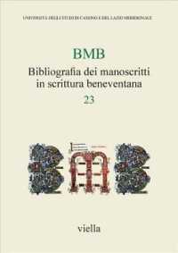 Bibliografia Dei Manoscritti in Scrittura Beneventana 23 : Dati Relativi a Pubblicazioni Apparse a Partire Dal 1990, Raccolti Dal 6 Ottobre 2014 Al 12 Novembre 2015 (Bibliografia Dei Manoscritti in Scrittura Beneventana)