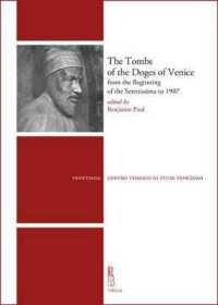 The Tombs of the Doges of Venice : From the Beginning of the Serenissima to 1907