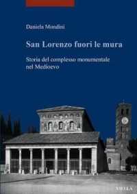 San Lorenzo Fuori Le Mura : Storia del Complesso Monumentale Nel Medioevo (I Libri Di Viella. Arte)