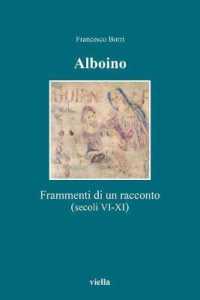 Alboino : Frammenti Di Un Racconto (Secoli VI-XI) (Altomedioevo)