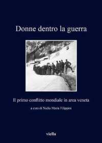 Donne Dentro La Guerra : Il Primo Conflitto Mondiale in Area Veneta (I Libri Di Viella)