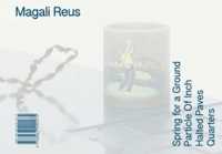 Magali Reus : Spring for a Ground / Particle of Inch / Halted Paves / Quarters