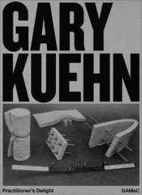 Gary Kuehn : practitioner's delight