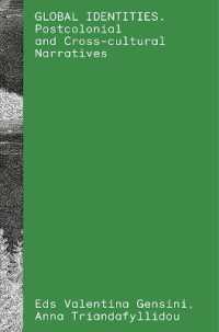 Global Identities : Postcolonial and Cross-Cultural Narratives