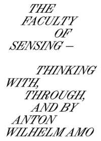 The faculty of sensing - thinking with, through, and by Anton Wilhelm Amo