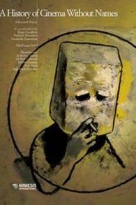 A history of cinema without names : a research project : FilmForum/2015 : XXII Convegno internazionale di studi sul cinema = XXII International Film Studies Conference, University of Udine