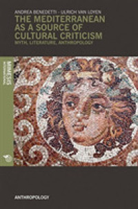 The Mediterranean as a Source of Cultural Criticism : Myth, Literature, and Anthropology (Anthropology)