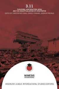 3.11 : Fukushima, Northeastern Japan and the Conceptualization of Catastrophe (Hasekura League Intercultural Studies Editions)