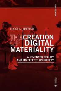 The Creation of Digital Materiality : A Phenomenological Investigation of Augmented Reality and its Effects on Society