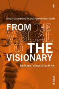 From the Visual to the Visionary : Surrealist Trajectories in Art
