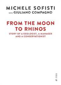 From the Moon to Rhinos : Story of a Geologist, a Manager and a Conservationist