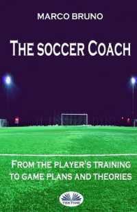 The soccer coach: from the player's training to game plans and theories