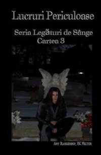Dangerous Things (Romanian Edition) : Blood Bound Book 3