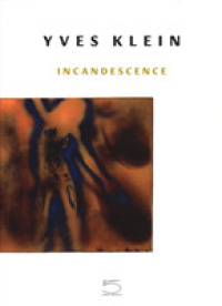 Yves Klein : Incandescence （HAR/DVD）