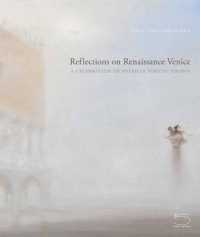 Reflections on Renaissance Venice : A Celebration of Patricia Fortini Brown