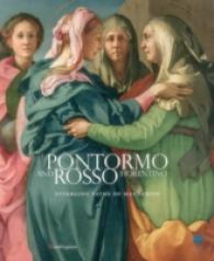 Pontormo and Rosso Fiorentino : Diverging Paths of Mannerism