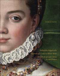 Sofonisba Anguissola : portrait of a lady in white satin = Sofonisba Anguissola : ritratto di giovane dama in raso bianco