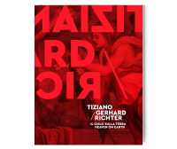 Tiziano. Gerhard Richter : cielo sulla terra = heaven on earth