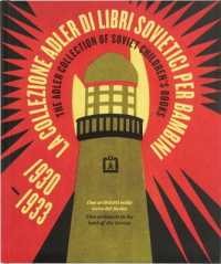 La collezione Adler di libri sovietici per bambini : due architetti nella terra dei Soviet : 1930-1933 = The Adler collection of Soviet children's books : two architects in the land of the Soviets : 1930-1933