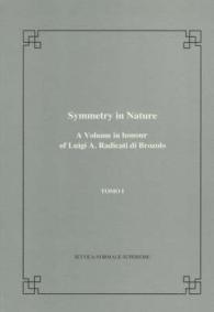 Symmetry in nature : Vol. I: a volume in honour of Luigi A. Radicati di Bronzolo (Publications of the Scuola Normale Superiore)